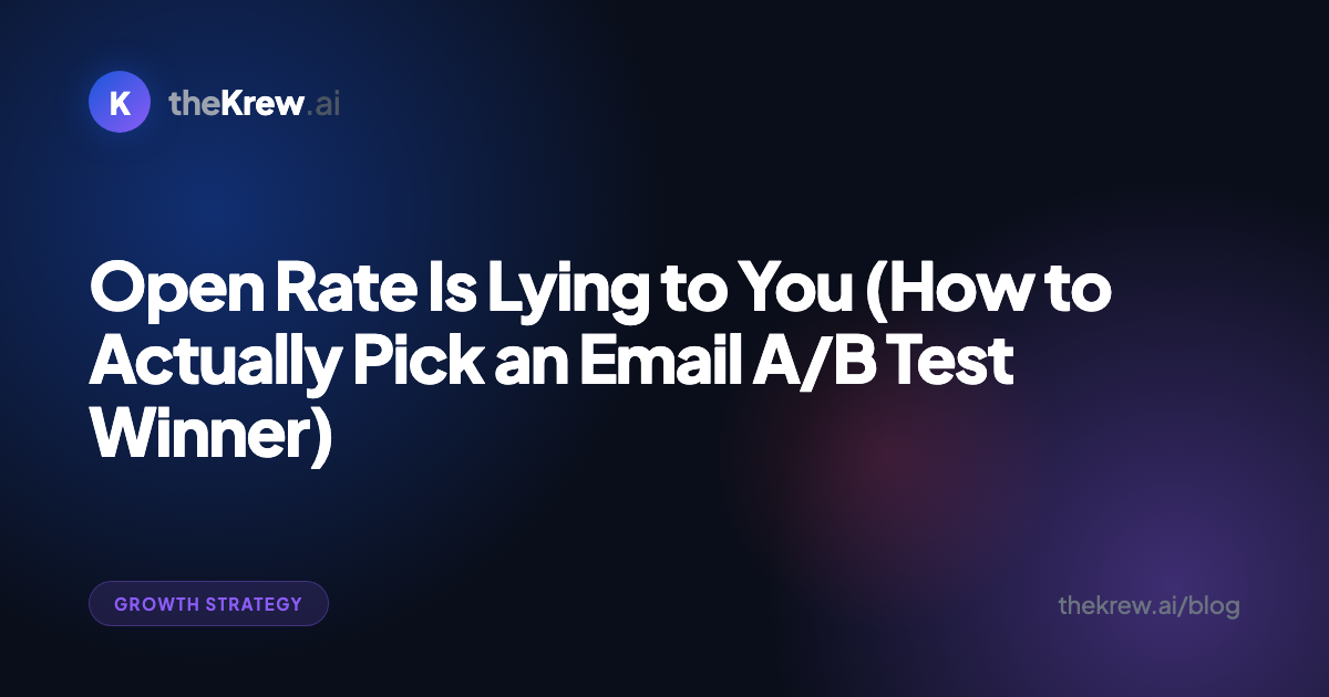 Open Rate Is Lying to You (How to Actually Pick an Email A/B Test ...